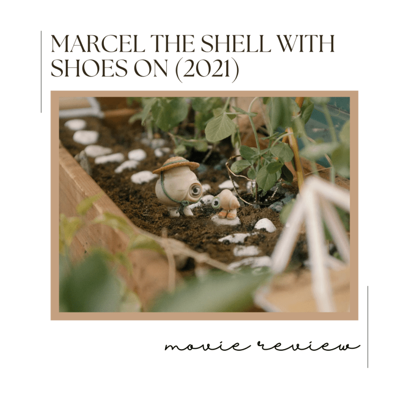 Review: Marcel the Shell with Shoes On&nbsp;(2021)