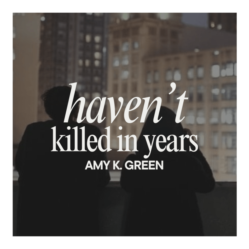 ARC Review: Haven’t Killed in Years by Amy K.&nbsp;Green
