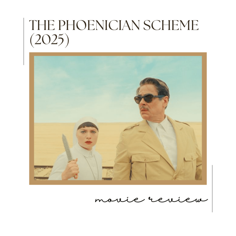 Review: The Phoenician Scheme&nbsp;(2025)