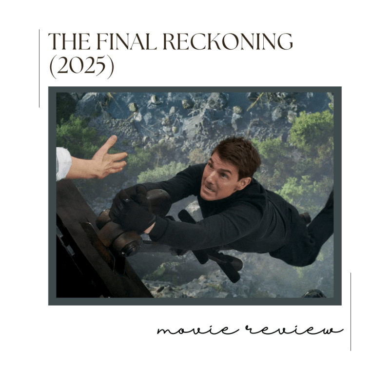 Review: Mission Impossible – The Final Reckoning&nbsp;(2025)