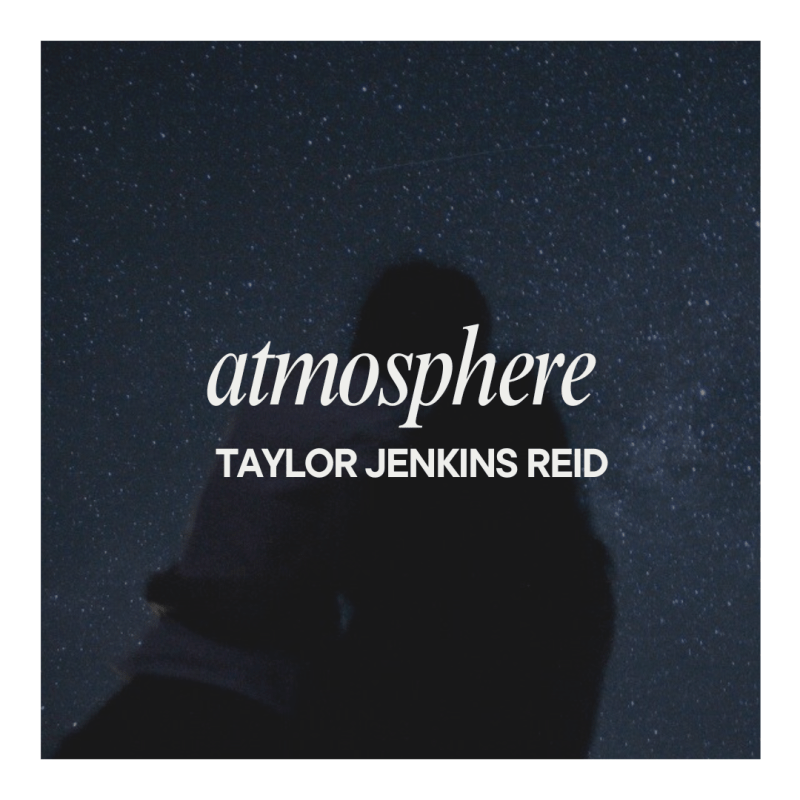 Review: Atmosphere by Taylor Jenkins&nbsp;Reid