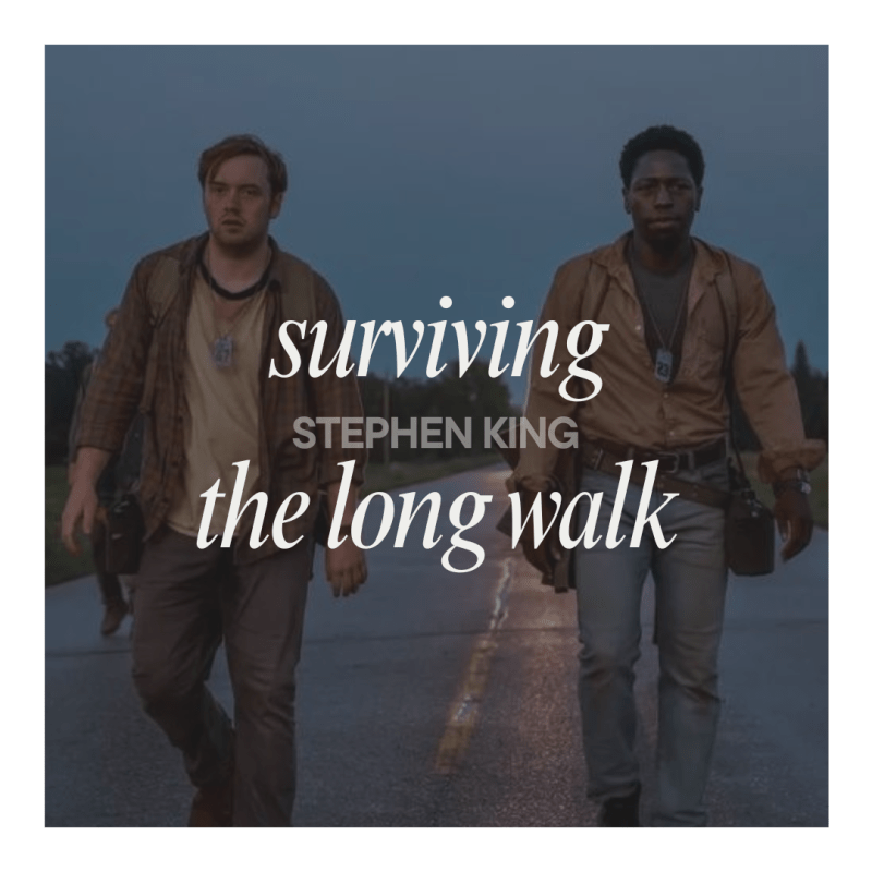 From Page to Screen: Surviving The Long&nbsp;Walk