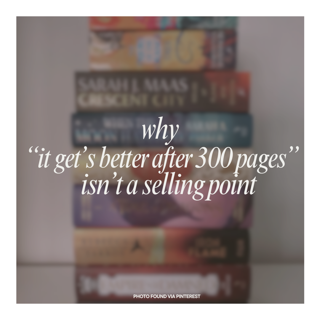 Why “It Gets Better After Page 300” Isn’t a Selling Point