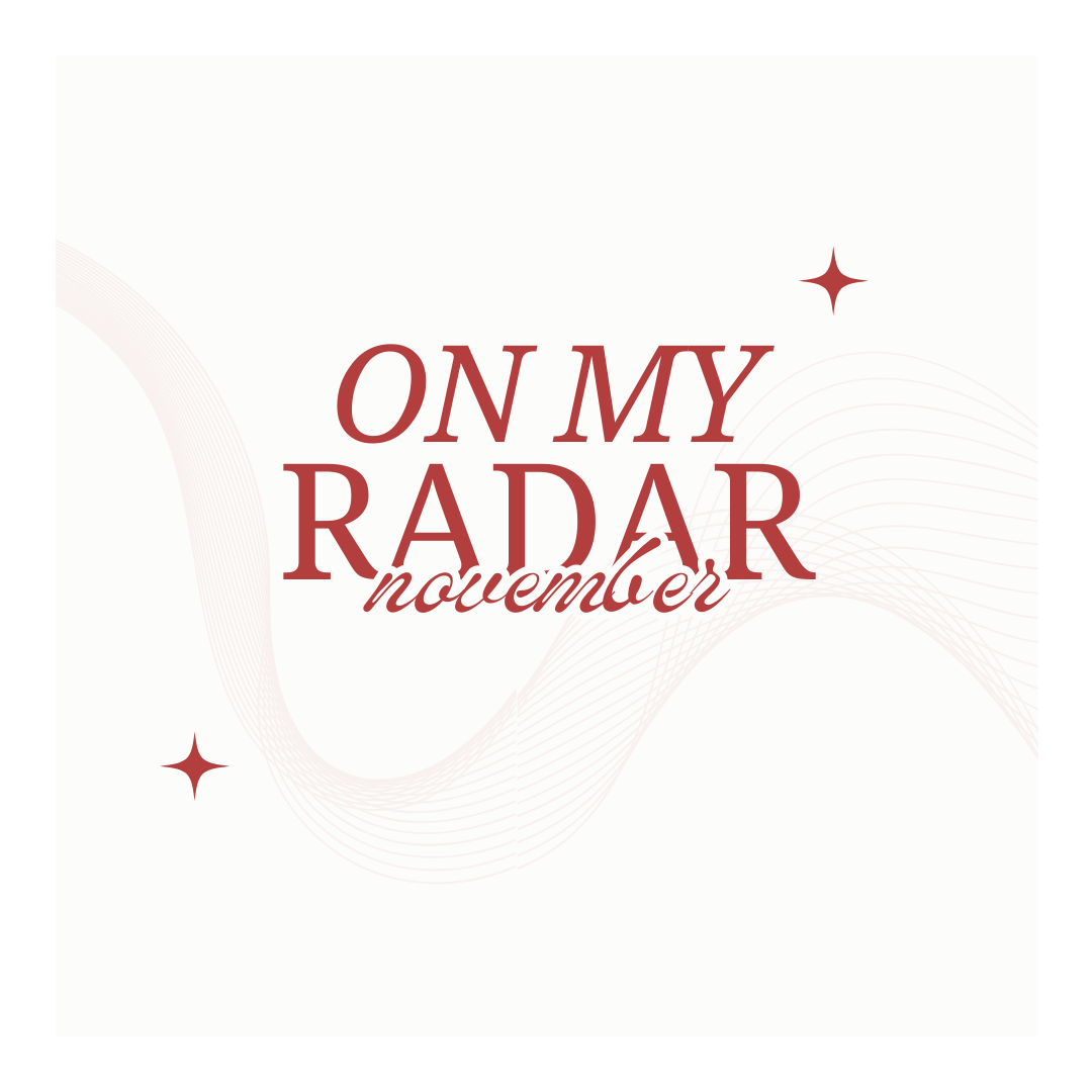 On My Radar: November Releases