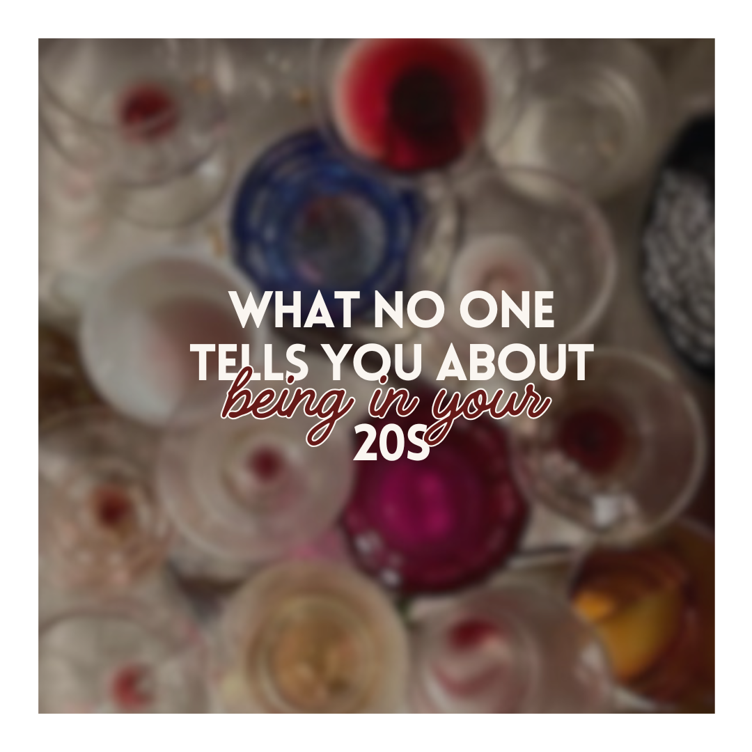 What No One Tells You About Being In Your 20s